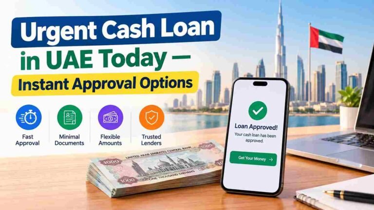 Urgent Cash Loan in UAE Today